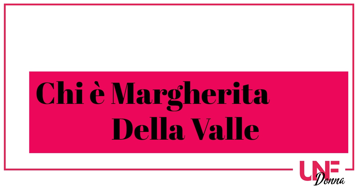 chi è margherita della valle